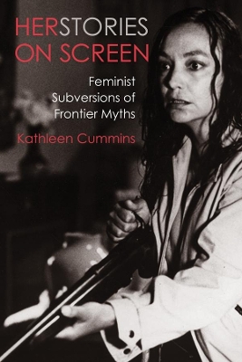 Herstories on Screen: Feminist Subversions of Frontier Myths book