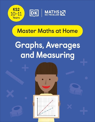 Maths — No Problem! Graphs, Averages and Measuring, Ages 10-11 (Key Stage 2) book