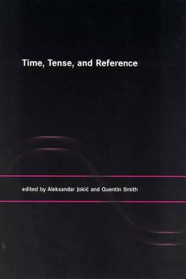 Time, Tense, and Reference book