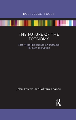 The Future of the Economy: East-West Perspectives on Pathways Through Disruption book