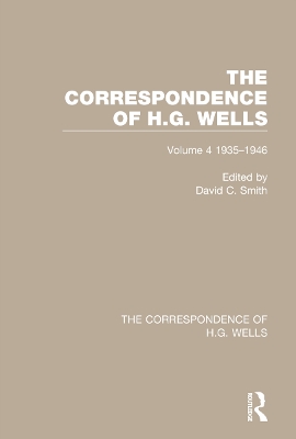 The Correspondence of H.G. Wells: Volume 4 1935–1946 by David C. Smith