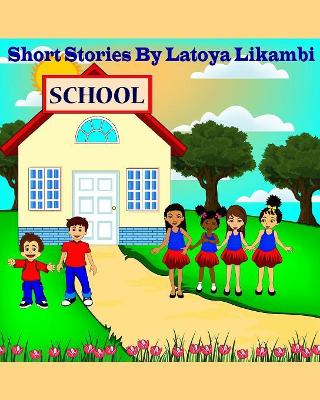 Short Stories By Latoya Likambi by Latoya Likambi