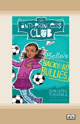 Bella's Backyard Bullies: The Anti-Princess Club 2 book