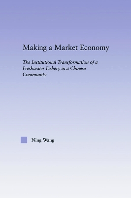 Making a Market Economy by Ning Wang