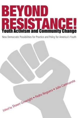 Beyond Resistance! Youth Activism and Community Change by Pedro Noguera