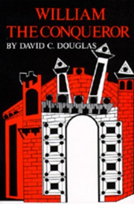 William the Conqueror by David C. Douglas