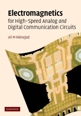 Electromagnetics for High-Speed Analog and Digital Communication Circuits book