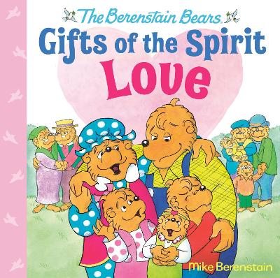 Love: Berenstain Bears Gifts of the Spirit book