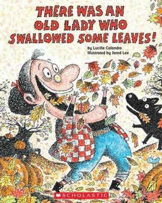 There Was an Old Lady Who Swallowed Some Leaves! book