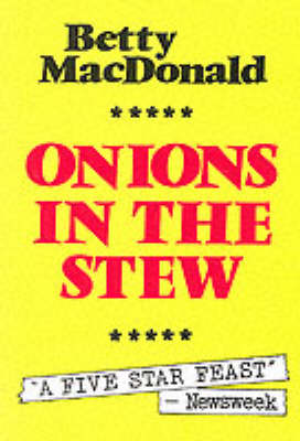 Onions in the Stew by Betty MacDonald