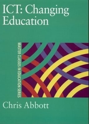 ICT: Changing Education by Chris Abbott