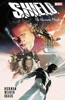 S.H.I.E.L.D. by Hickman & Weaver: The Human Machine book