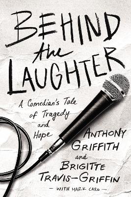 Behind the Laughter: A Comedian’s Tale of Tragedy and Hope book