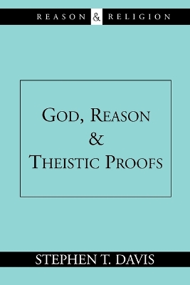 God, Reason and Theistic Proofs book