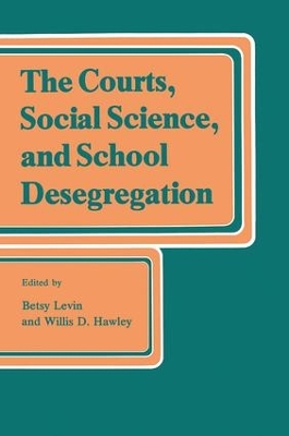 The Courts, Social Science, and School Desegregation by Betsy Levin