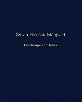 Sylvia Plimack Mangold - Landscape and Trees book