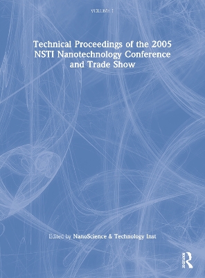 Technical Proceedings of the 2005 NSTI Nanotechnology Conference and Trade Show by NanoScience & Technology Inst