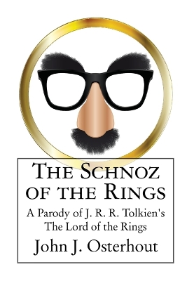 Schnoz of the Rings by John J Osterhout