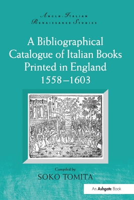 A Bibliographical Catalogue of Italian Books Printed in England 1558–1603 book