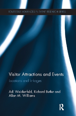 Visitor Attractions and Events: Locations and linkages by Adi Weidenfeld