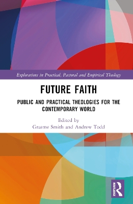 Future Faith: Public and Practical Theologies for the Contemporary World book