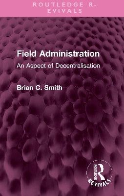 Field Administration: An Aspect of Decentralisation book