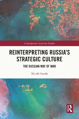 Reinterpreting Russia's Strategic Culture: The Russian Way of War book