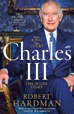 Charles III: New King. New Court. The Inside Story. book