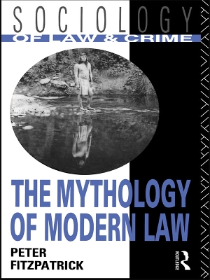 The The Mythology of Modern Law by Peter Fitzpatrick