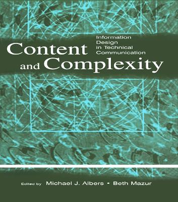 Content and Complexity: information Design in Technical Communication by Michael J Albers