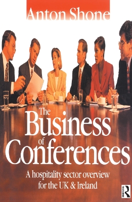 The The Business of Conferences by Anton Shone
