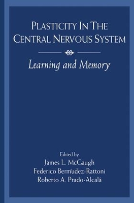Plasticity in the Central Nervous System by James L. McGaugh