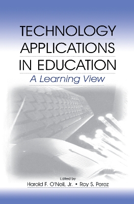Technology Applications in Education by Harold F. O'Neil, Jr.