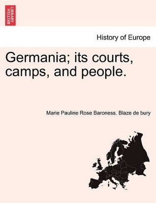 Germania; Its Courts, Camps, and People. book