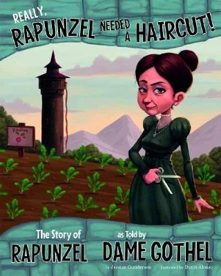 Really, Rapunzel Needed a Haircut! book