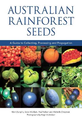 Australian Rainforest Seeds: A Guide to Collecting, Processing and Propagation book