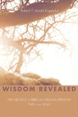 Wisdom Revealed by Robert P Vande Kappelle