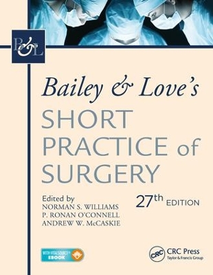 Bailey & Love's Short Practice of Surgery, 27th Edition by Norman S. Williams