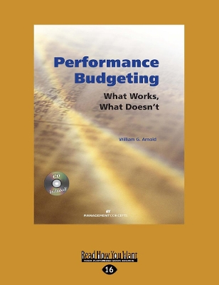 Performance Budgeting (with CD): What Works, What Doesn't by William G. Arnold