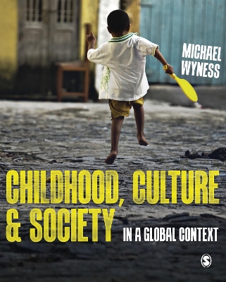 Childhood, Culture and Society: In a Global Context by Michael Wyness