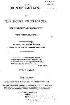 Don Sebastian, or the House of Braganza. an Historical Romance - Vol. I and II book