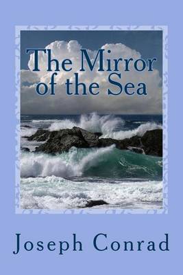 Mirror of the Sea by Joseph Conrad