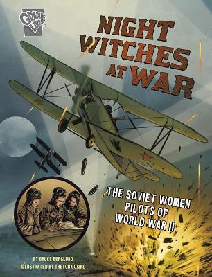 Night Witches at War: the Soviet Women Pilots of World War II (Amazing World War II Stories) by Bruce Berglund