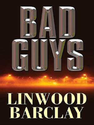 Bad Guys by Linwood Barclay