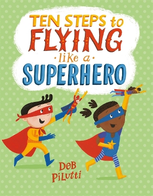 Ten Steps to Flying Like a Superhero book