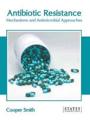 Antibiotic Resistance: Mechanisms and Antimicrobial Approaches book