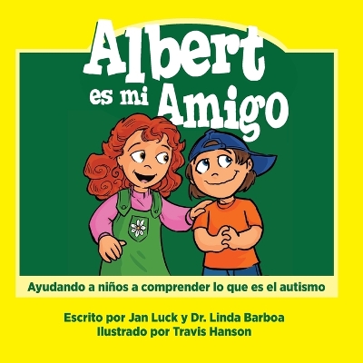 Albert es mi amigo: Ayudar a los niños a comprender el autismo by Jan Luck