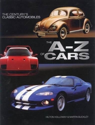 The A-Z of Cars: The Century's Classic Automobiles book