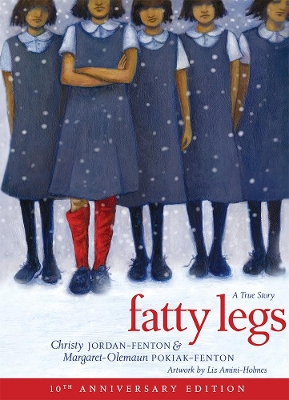 Fatty Legs (10th Anniversary Edition) by Christy Jordan-Fenton