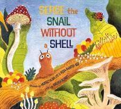Serge the Snail Without a Shell book